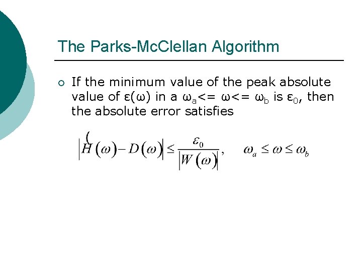 The Parks-Mc. Clellan Algorithm ¡ If the minimum value of the peak absolute value The Parks-Mc. Clellan Algorithm ¡ If the minimum value of the peak absolute value