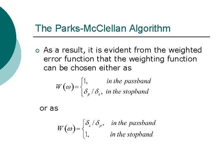 The Parks-Mc. Clellan Algorithm ¡ As a result, it is evident from the weighted The Parks-Mc. Clellan Algorithm ¡ As a result, it is evident from the weighted