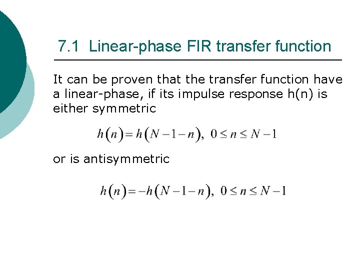 7. 1 Linear-phase FIR transfer function It can be proven that the transfer function 7. 1 Linear-phase FIR transfer function It can be proven that the transfer function