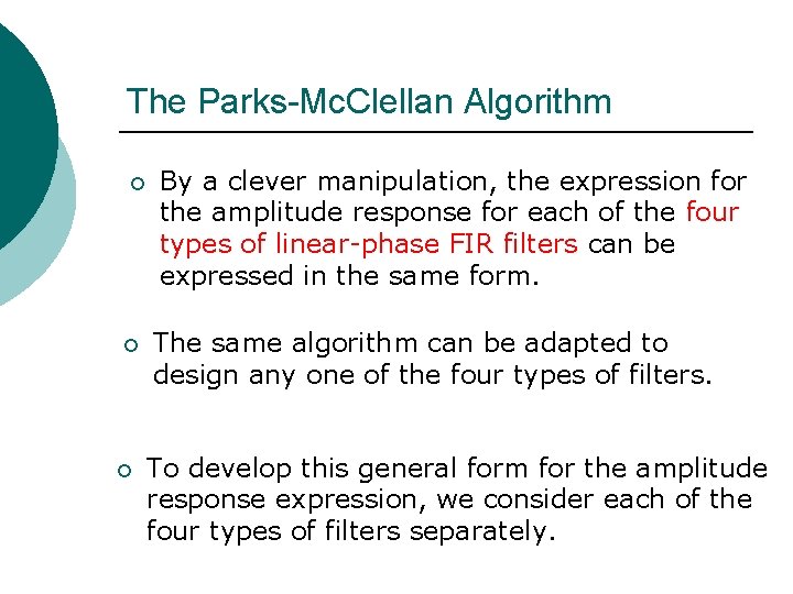 The Parks-Mc. Clellan Algorithm ¡ ¡ ¡ By a clever manipulation, the expression for The Parks-Mc. Clellan Algorithm ¡ ¡ ¡ By a clever manipulation, the expression for