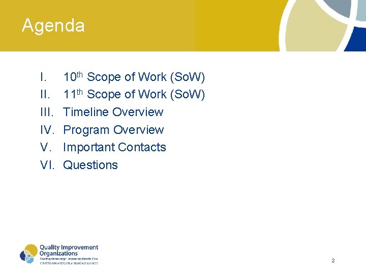 Agenda I. III. IV. V. VI. 10 th Scope of Work (So. W) 11 Agenda I. III. IV. V. VI. 10 th Scope of Work (So. W) 11