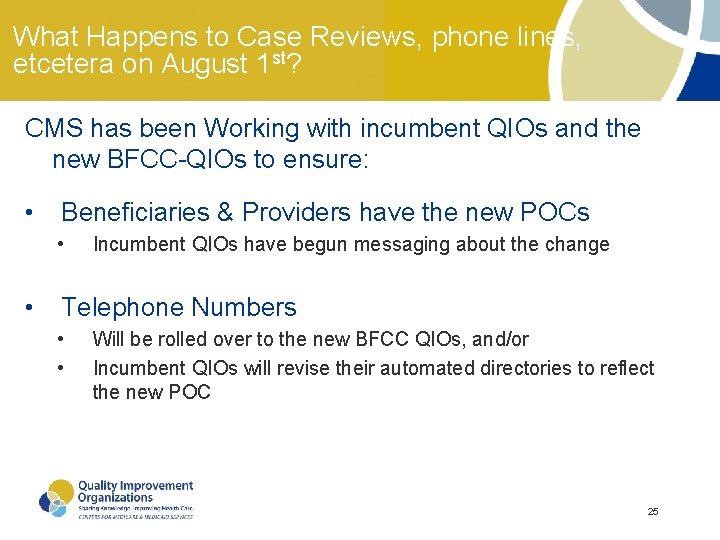 What Happens to Case Reviews, phone lines, etcetera on August 1 st? CMS has What Happens to Case Reviews, phone lines, etcetera on August 1 st? CMS has