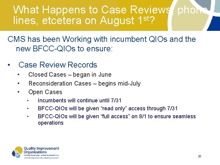 What Happens to Case Reviews, phone lines, etcetera on August 1 st? CMS has What Happens to Case Reviews, phone lines, etcetera on August 1 st? CMS has