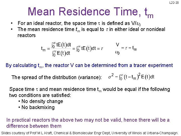 L 22 -20 Mean Residence Time, tm • For an ideal reactor, the space