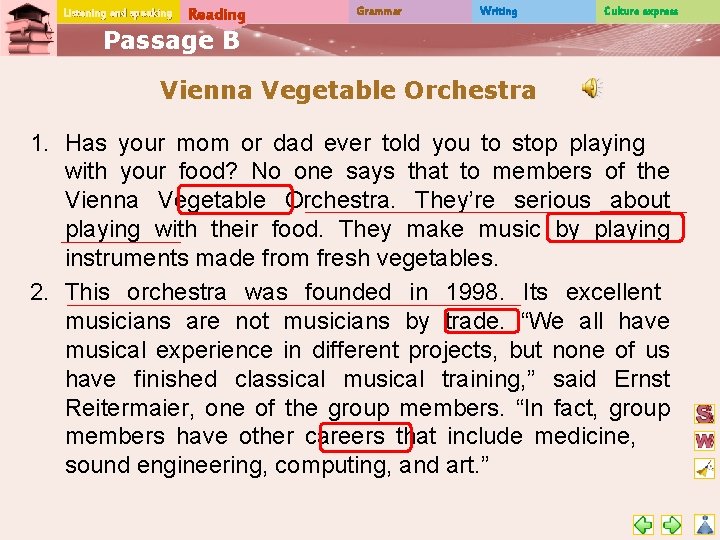 Listening and speaking Reading Grammar Writing Culture express Passage B Vienna Vegetable Orchestra 1.