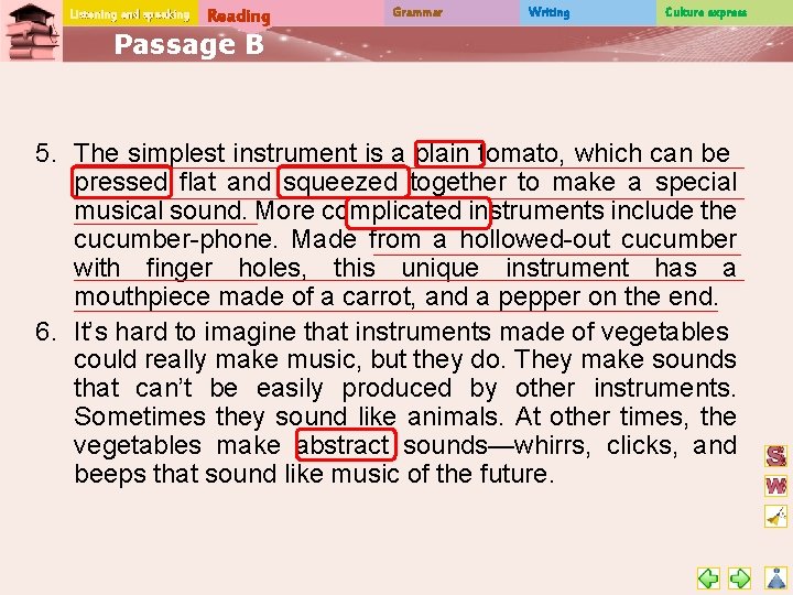 Listening and speaking Reading Grammar Writing Culture express Passage B 5. __________________________ The simplest