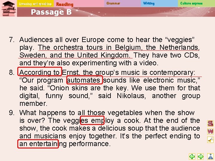 Listening and speaking Reading Grammar Writing Culture express Passage B 7. Audiences all over