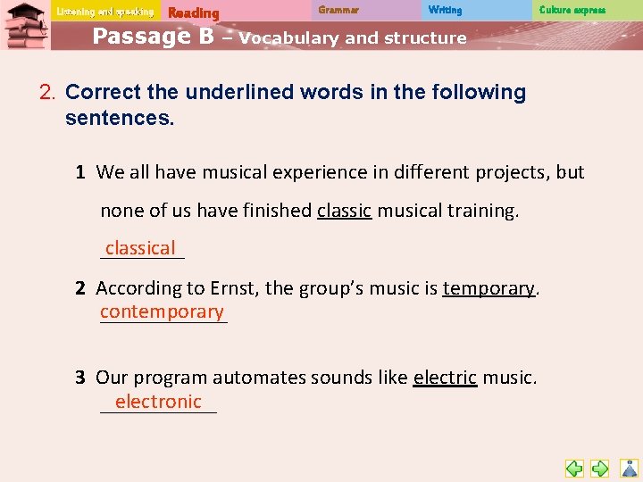 Listening and speaking Reading Passage B Grammar Writing Culture express – Vocabulary and structure