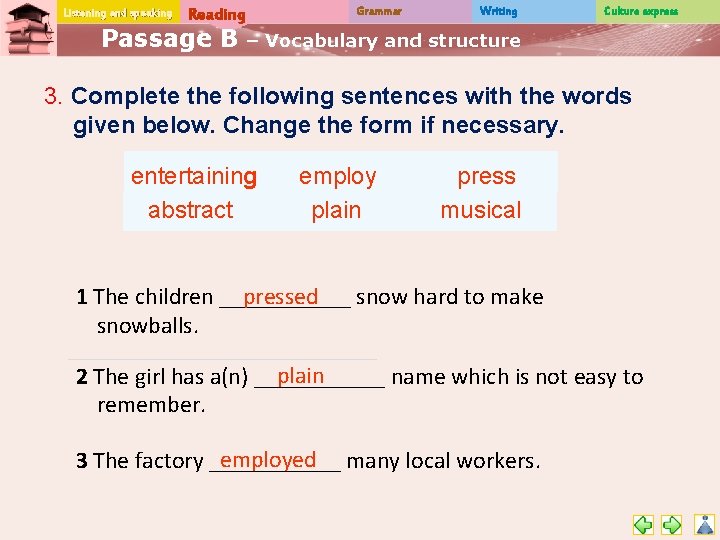 Listening and speaking Reading Passage B Grammar Writing Culture express – Vocabulary and structure