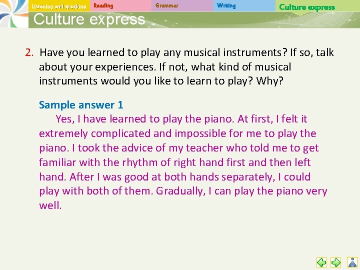Listening and speaking Reading Culture express Grammar Writing Culture express 2. Have you learned