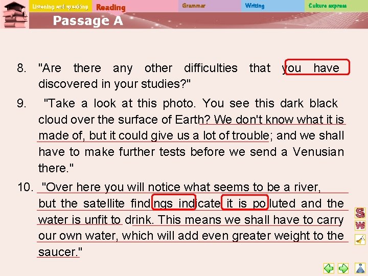 Listening and speaking Reading Grammar Writing Culture express Passage A 8. "Are there any