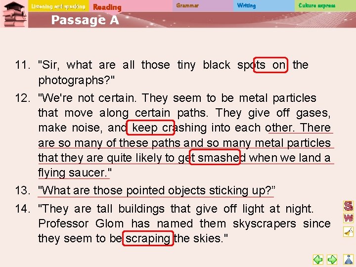 Listening and speaking Reading Grammar Writing Culture express Passage A 11. "Sir, what are