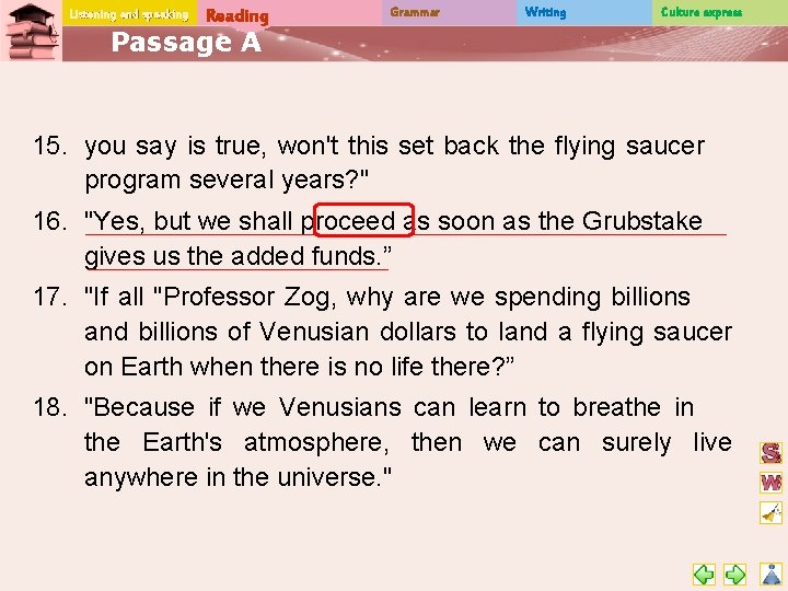 Listening and speaking Reading Grammar Writing Culture express Passage A 15. you say is