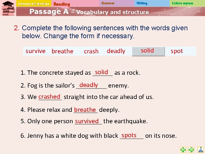 Listening and speaking Reading Passage A Grammar Writing Culture express – Vocabulary and structure