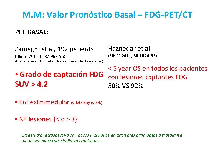 M. M: Valor Pronóstico Basal – FDG-PET/CT PET BASAL: Zamagni et al, 192 patients