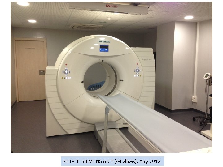 PET-CT SIEMENS m. CT (64 slices). Any 2012 