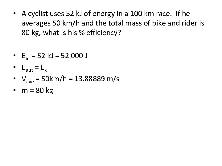  • A cyclist uses 52 k. J of energy in a 100 km