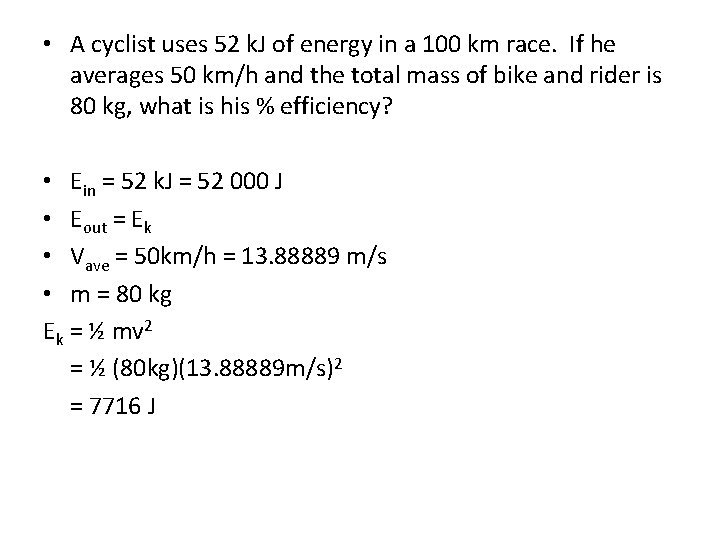  • A cyclist uses 52 k. J of energy in a 100 km