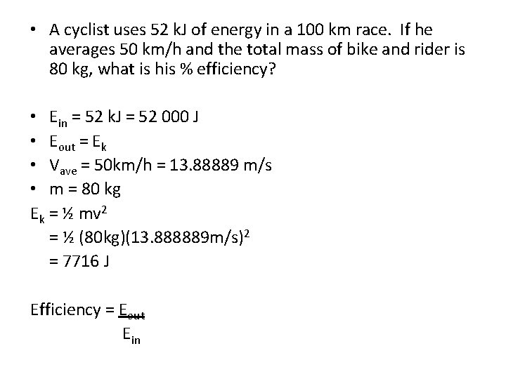  • A cyclist uses 52 k. J of energy in a 100 km