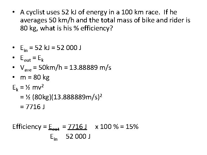  • A cyclist uses 52 k. J of energy in a 100 km