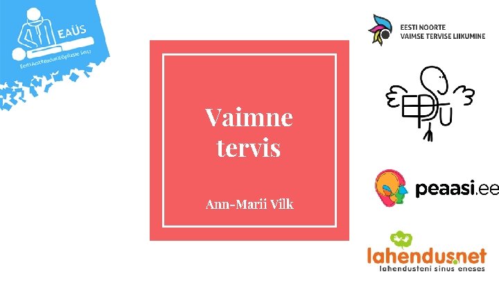 Vaimne tervis Ann-Marii Vilk 