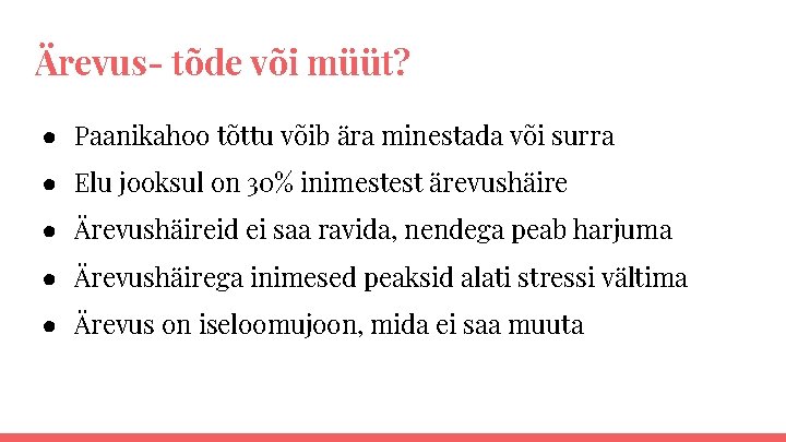 Ärevus- tõde või müüt? ● Paanikahoo tõttu võib ära minestada või surra ● Elu