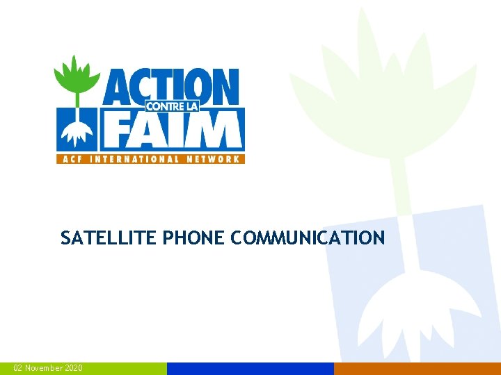 SATELLITE PHONE COMMUNICATION 02 November 2020 