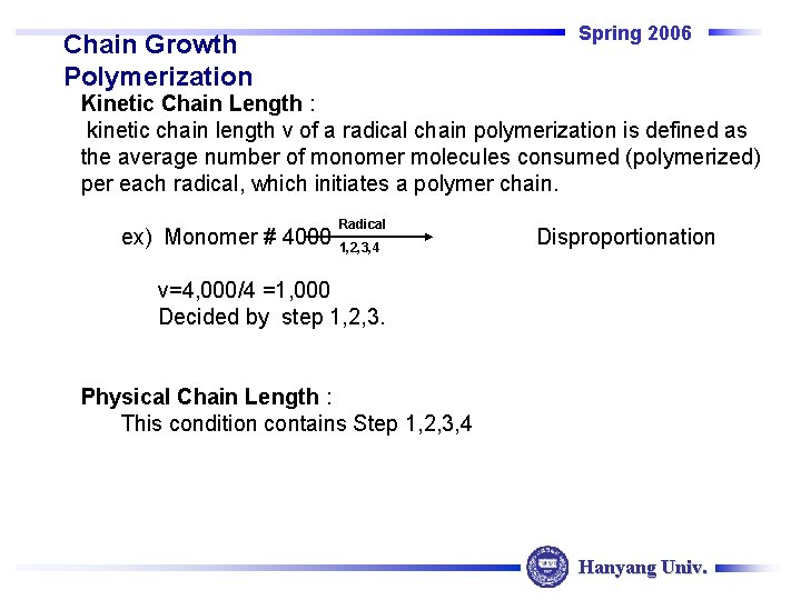 Spring 2006 Chain Growth Polymerization Kinetic Chain Length : kinetic chain length v of Spring 2006 Chain Growth Polymerization Kinetic Chain Length : kinetic chain length v of