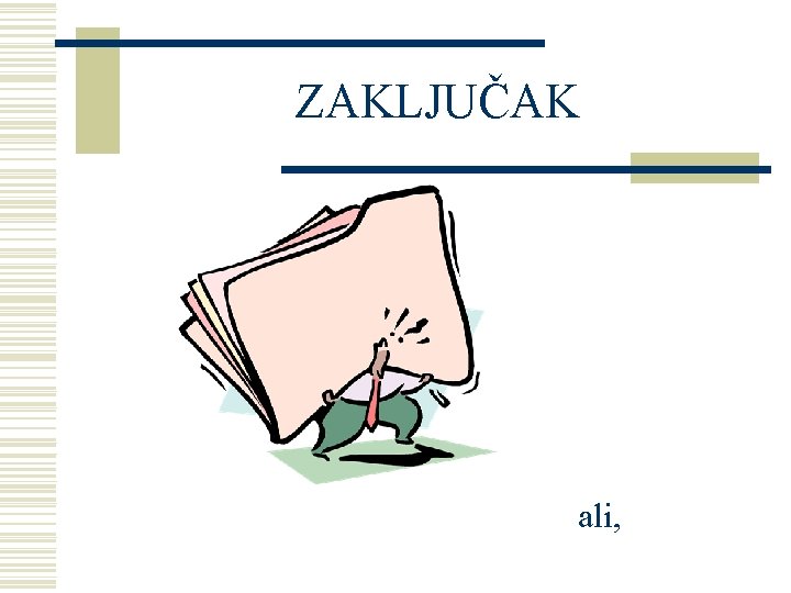 ZAKLJUČAK ali, 