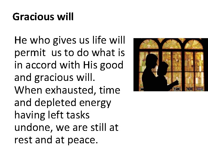 Gracious will He who gives us life will permit us to do what is