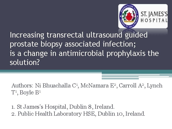 Increasing transrectal ultrasound guided prostate biopsy associated infection; is a change in antimicrobial prophylaxis