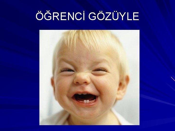ÖĞRENCİ GÖZÜYLE ÖĞRENCİ GÖZÜYLE