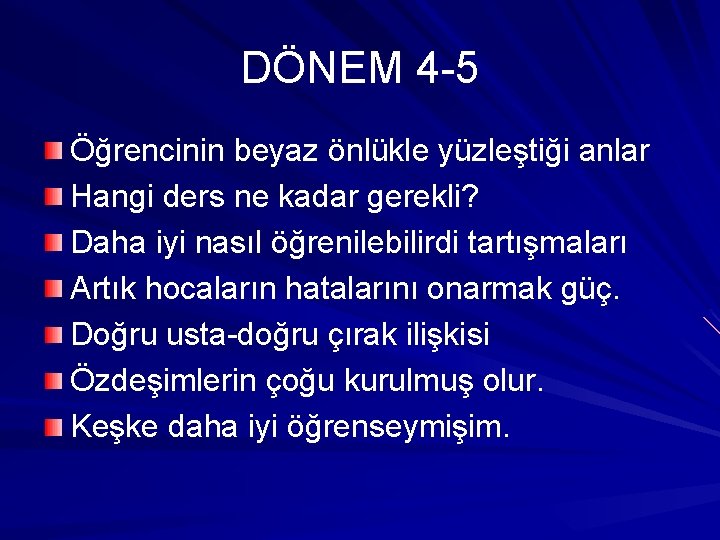 DÖNEM 4 -5 Öğrencinin beyaz önlükle yüzleştiği anlar Hangi ders ne kadar gerekli? Daha DÖNEM 4 -5 Öğrencinin beyaz önlükle yüzleştiği anlar Hangi ders ne kadar gerekli? Daha