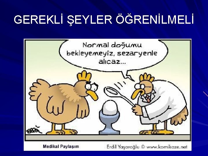 GEREKLİ ŞEYLER ÖĞRENİLMELİ GEREKLİ ŞEYLER ÖĞRENİLMELİ