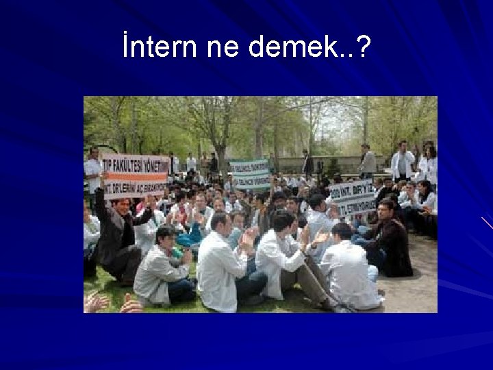 İntern ne demek. . ? İntern ne demek. . ?