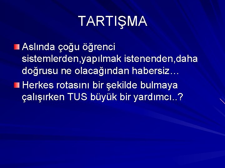 TARTIŞMA Aslında çoğu öğrenci sistemlerden, yapılmak istenenden, daha doğrusu ne olacağından habersiz… Herkes rotasını TARTIŞMA Aslında çoğu öğrenci sistemlerden, yapılmak istenenden, daha doğrusu ne olacağından habersiz… Herkes rotasını