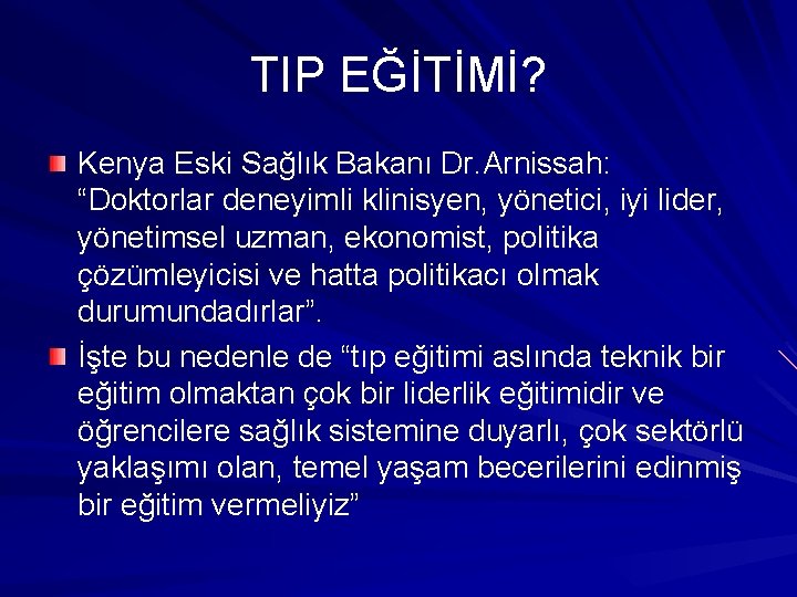 TIP EĞİTİMİ? Kenya Eski Sağlık Bakanı Dr. Arnissah: “Doktorlar deneyimli klinisyen, yönetici, iyi lider, TIP EĞİTİMİ? Kenya Eski Sağlık Bakanı Dr. Arnissah: “Doktorlar deneyimli klinisyen, yönetici, iyi lider,