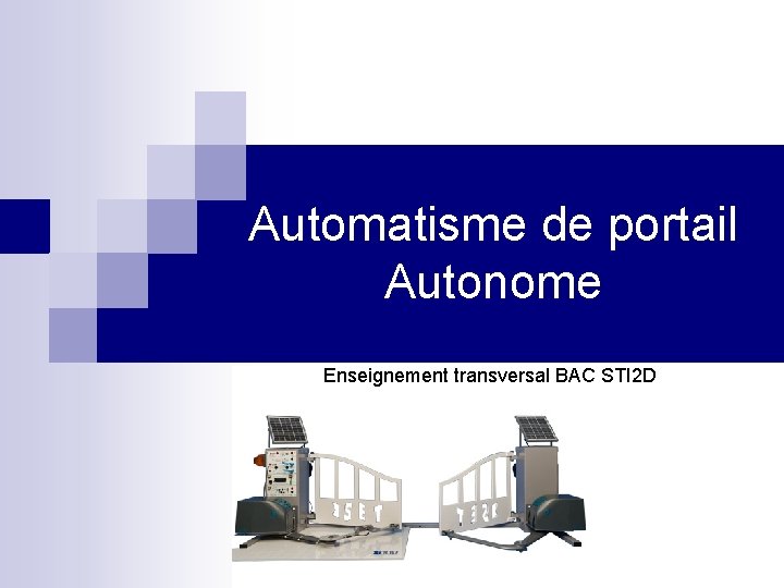 Automatisme de portail Autonome Enseignement transversal BAC STI 2 D 