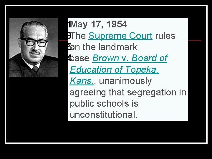 1 May 17, 1954 9 The Supreme Court rules 5 on the landmark 4 1 May 17, 1954 9 The Supreme Court rules 5 on the landmark 4
