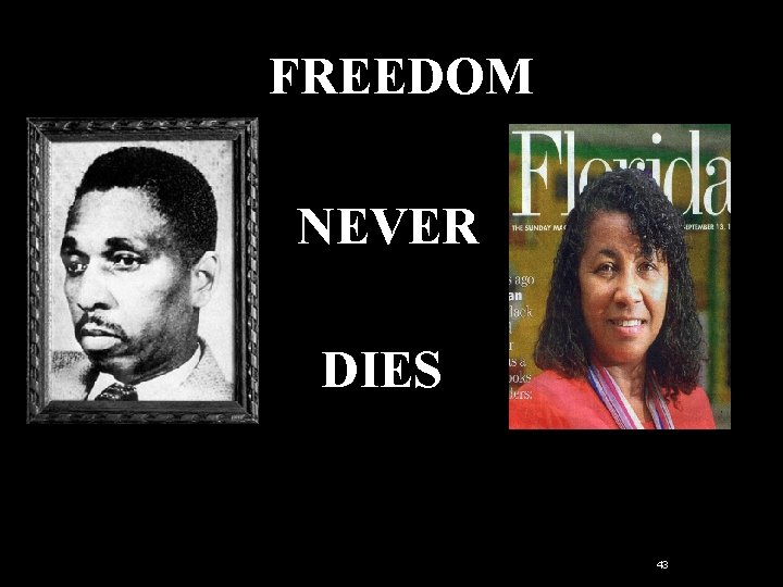 FREEDOM NEVER DIES 43 FREEDOM NEVER DIES 43