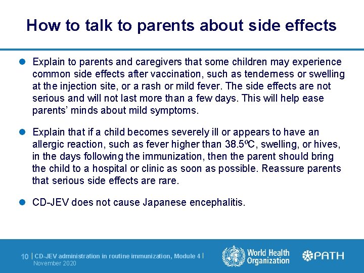 How to talk to parents about side effects Explain to parents and caregivers that