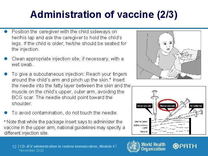 Administration of vaccine (2/3) Position the caregiver with the child sideways on her/his lap