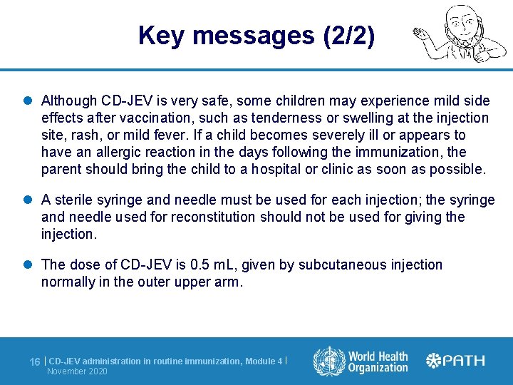 Key messages (2/2) Although CD-JEV is very safe, some children may experience mild side