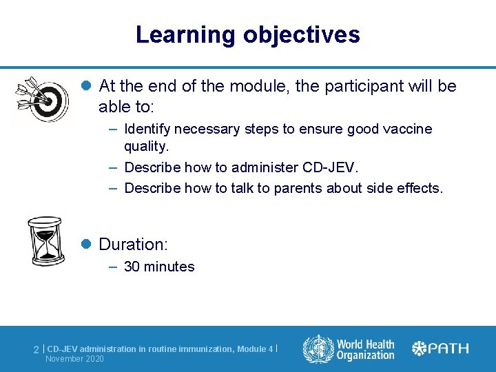 Learning objectives At the end of the module, the participant will be able to: