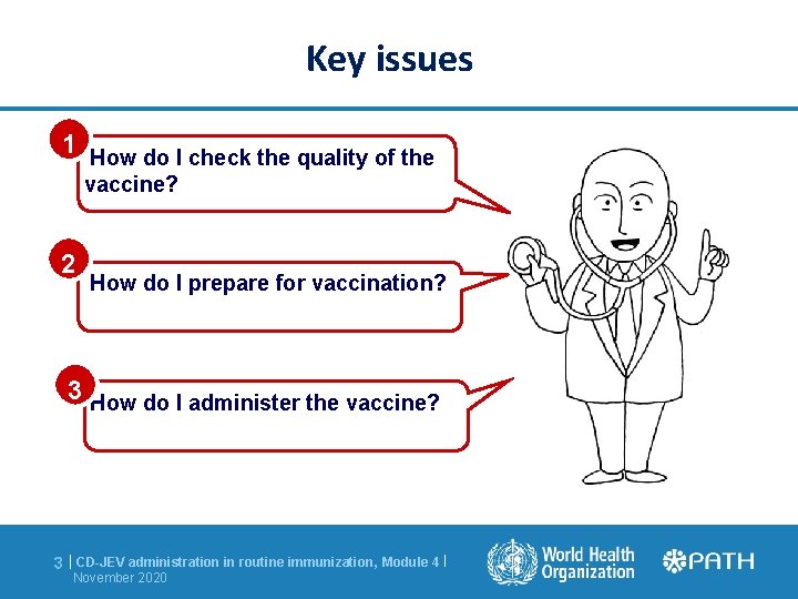 Key issues 1 How do I check the quality of the vaccine? 2 How