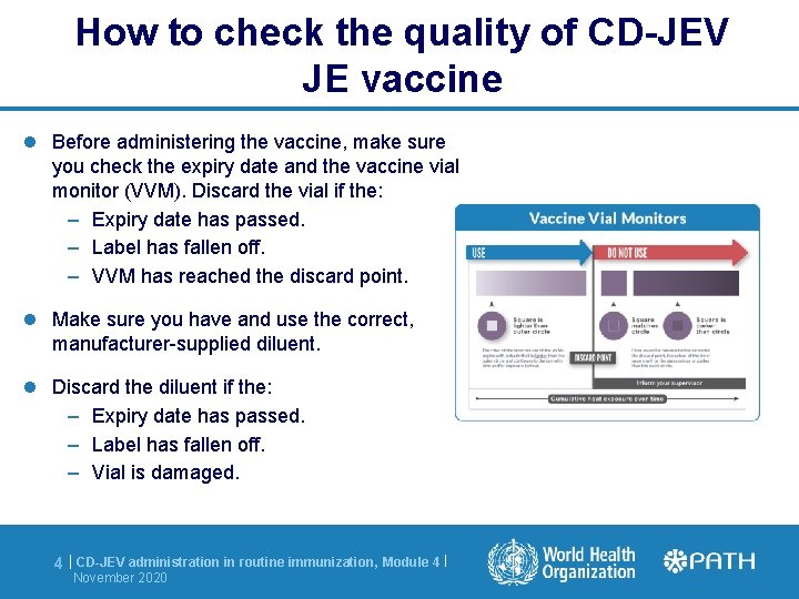 How to check the quality of CD-JEV JE vaccine Before administering the vaccine, make
