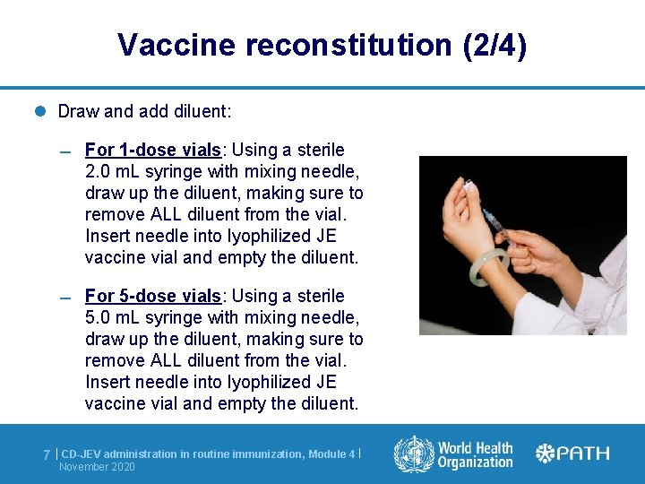 Vaccine reconstitution (2/4) Draw and add diluent: For 1 -dose vials: Using a sterile