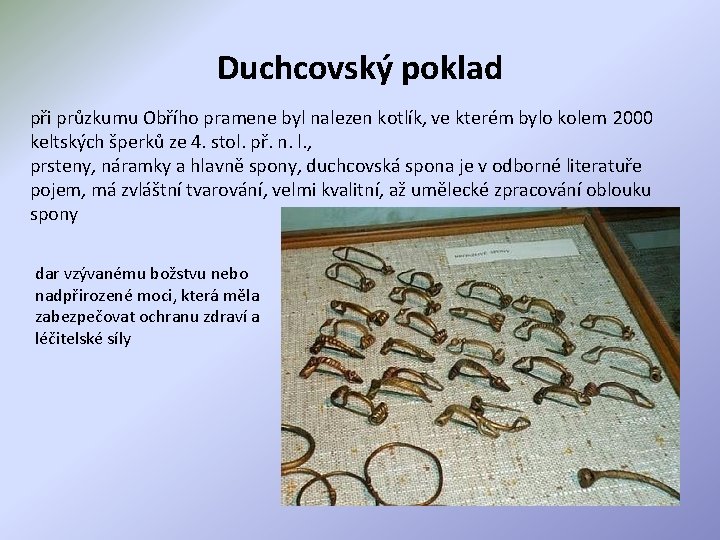 Duchcovský poklad při průzkumu Obřího pramene byl nalezen kotlík, ve kterém bylo kolem 2000