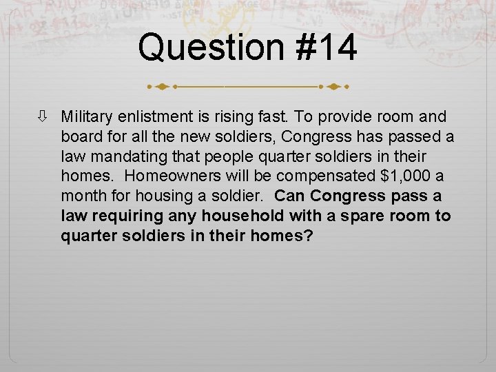 Question #14 Military enlistment is rising fast. To provide room and board for all
