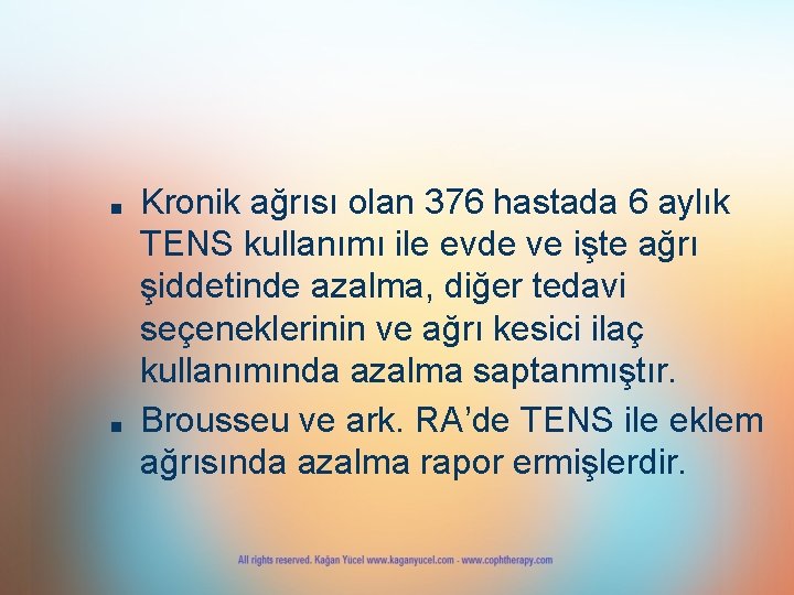 ■ ■ Kronik ağrısı olan 376 hastada 6 aylık TENS kullanımı ile evde ve ■ ■ Kronik ağrısı olan 376 hastada 6 aylık TENS kullanımı ile evde ve